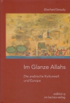 Im Glanze Allahs, die arabische Kulturwelt und Europa